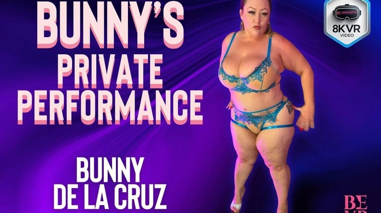 Bunny De La Cruz Bunnys Private Performance VR Adult Videos