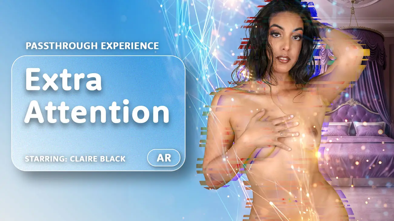 Extra Attention [Passthrough] VR Adult Videos