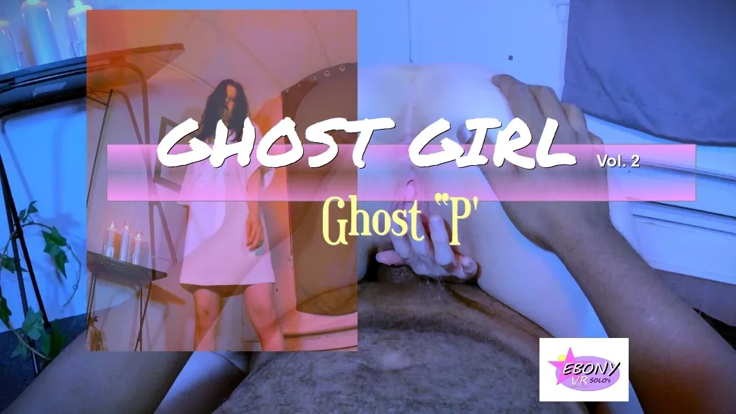 Ghost Girl Vol. 2- Ghost "P" VR Adult Videos