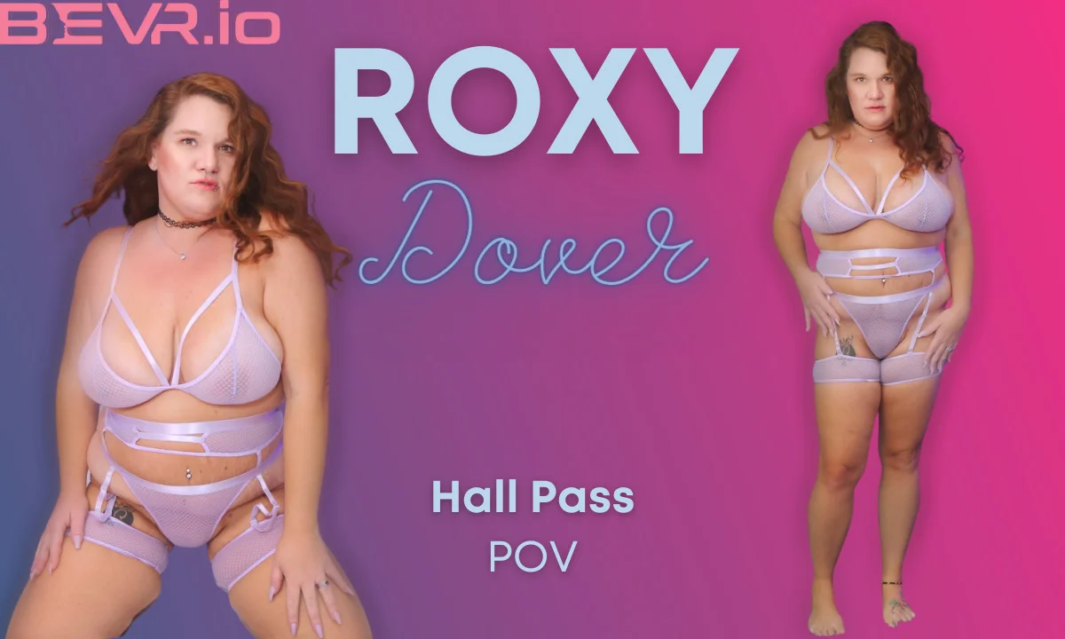 Hall Pass with Roxy Dover VR Adult Videos