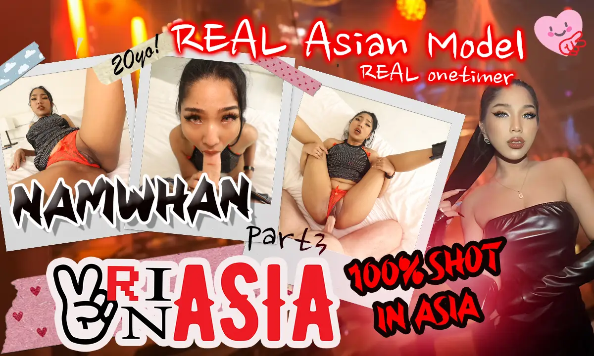 Hot Model Namwhan Is Back For A Third Round! VR Adult Videos
