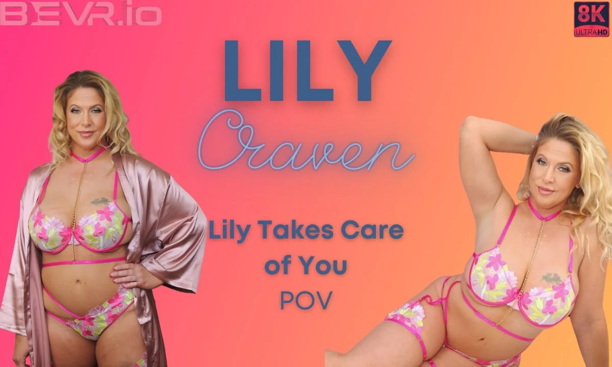 Lily Takes Care of You VR Adult Videos