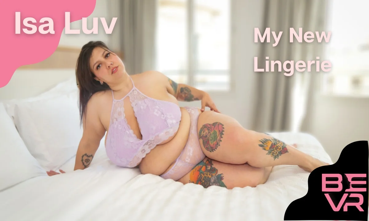 My New Lingerie - Isa Luv VR Adult Videos