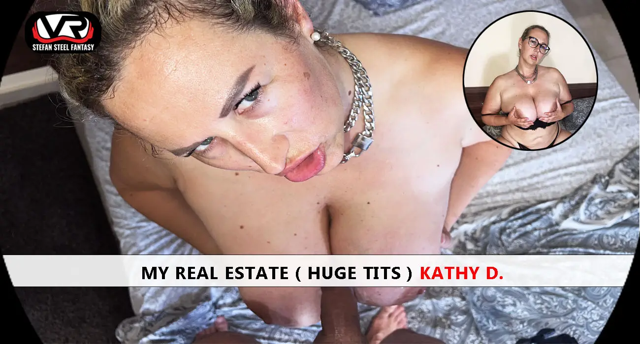 My Real Estate ( Huge Tits ) Kathy D VR Adult Videos