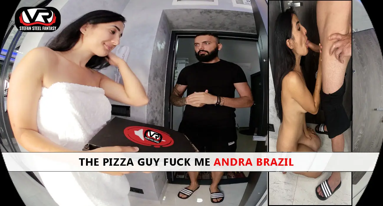 The Pizza Guy Fuck Me Andra Brazil VR Adult Videos