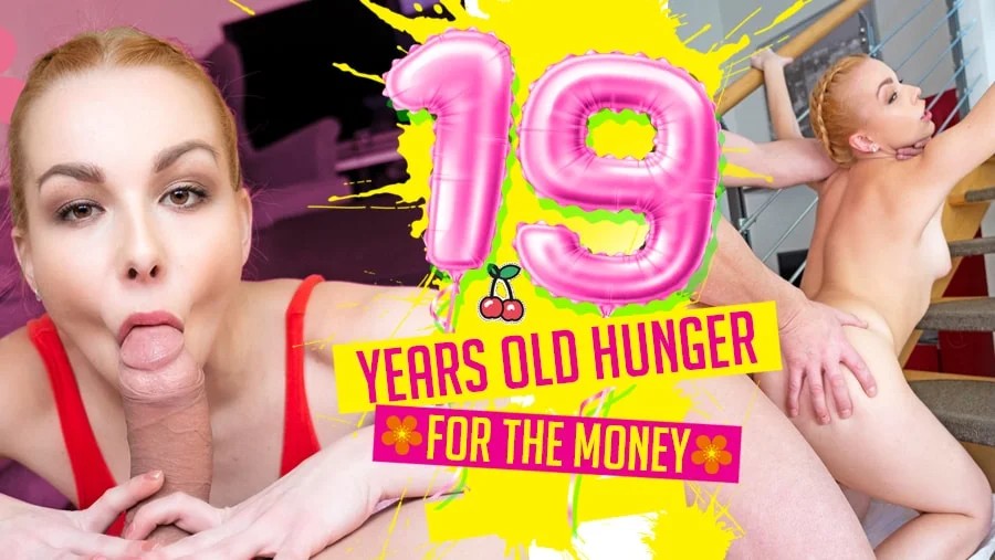 19 Years Old Hunger For The Money VR Adult Videos