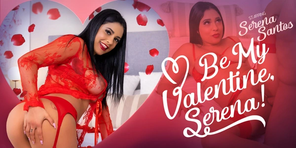 Be My Valentine, Serena VR Adult Videos