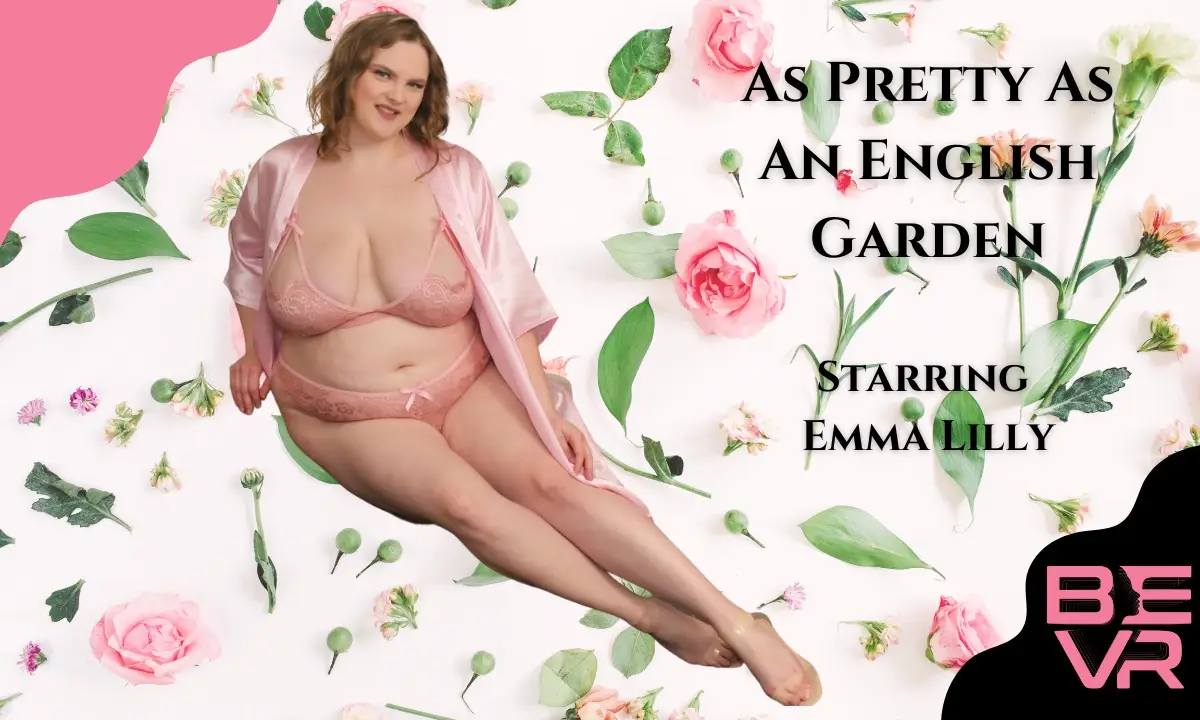 Emma Lilly - Pretty As An English Garden VR Adult Videos