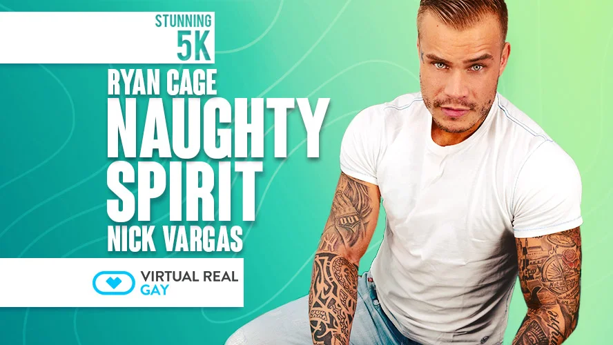 [Gay] Naughty Spirit Ryan Cage VR Adult Videos