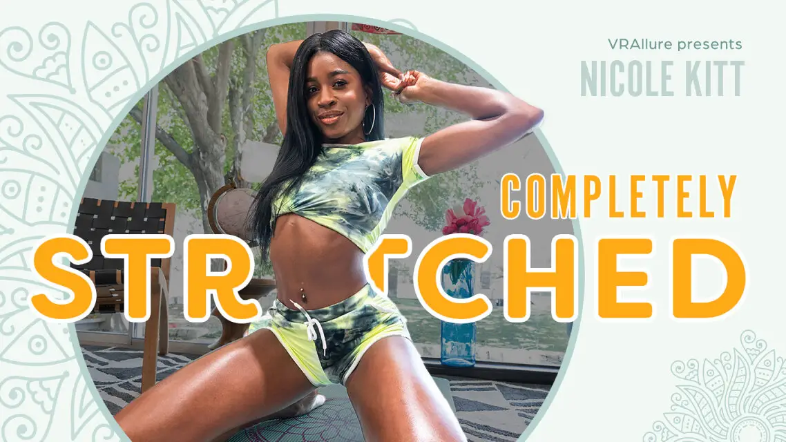 Nicole Kitt : Completely Stretched VR Adult Videos