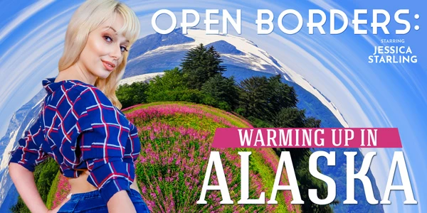 Open Borders: Warming Up In Alaska VR Adult Videos
