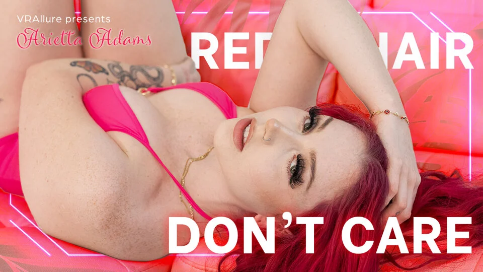 Red Hair, Don't Care VR Adult Videos