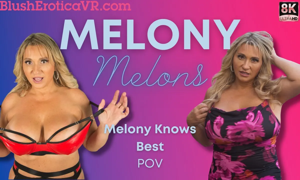 Melony Melons Knows Best VR Adult Videos