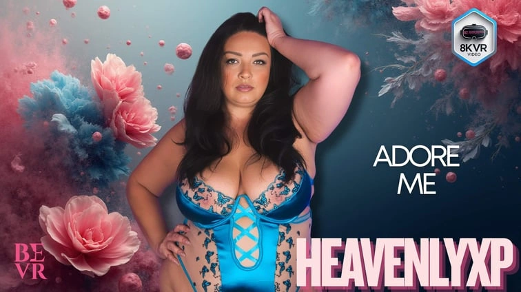 Heavenlyxp Adore Me VR Adult Videos
