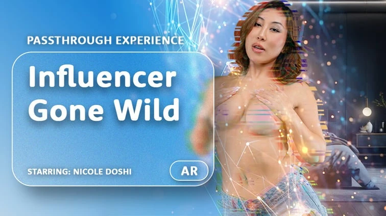Influencer Gone Wild Passthrough VR Adult Videos